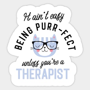 Therapist Cat Gifts for Cat Lovers - It ain't easy being Purr Fect Sticker